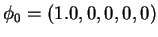 $\phi _0 = (1.0,0,0,0,0)$