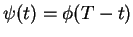 $\psi(t) = \phi(T-t)$