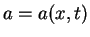 $a = a(x,t)$