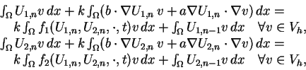 \begin{displaymath}
\begin{array}{ll}
\int_{\Omega} U_{1,n} v \, dx +
k \int_...
...Omega}
U_{2,n-1} v \, dx \quad \forall v \in V_h,
\end{array}\end{displaymath}