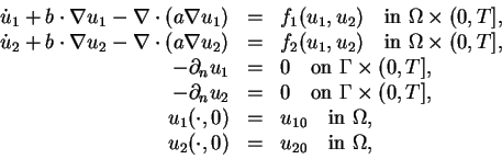 \begin{displaymath}
\begin{array}{rcl}
\dot{u}_1 + b \cdot \nabla u_1 - \nabla...
...
u_2(\cdot,0) &=& u_{20} \quad \mbox{in } \Omega,
\end{array}\end{displaymath}